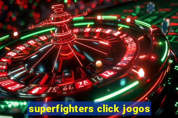 superfighters click jogos